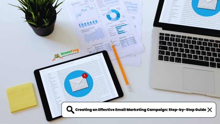 Creating an Effective Email Marketing Campaign: Step-by-Step Guide